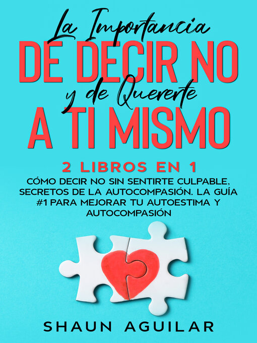 Title details for La Importancia de Decir No y de Quererte a ti Mismo by Shaun Aguilar - Available